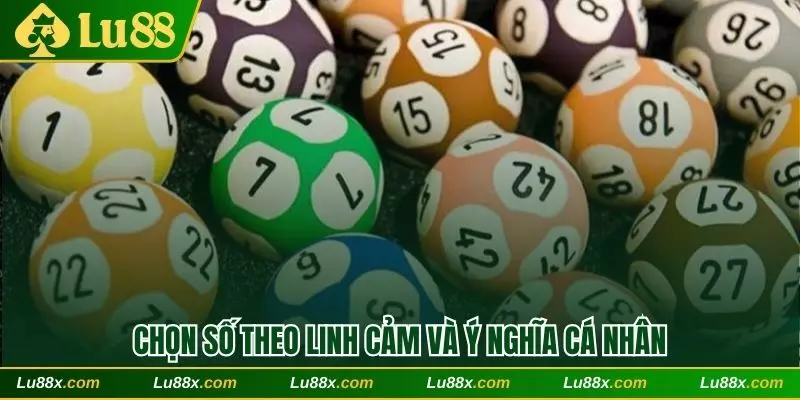 Chọn số theo linh cảm và ý nghĩa cá nhân
